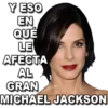 Y ESO
EN
QUE
LE
AFECTA
AL
GRAN
MICHAEL JACKSON
IKE
MIKE
