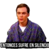 ENTONCES SUFRE EN SILENCIO