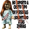 www
NO SOPORTO A
CIERTO TIPO
DE PERSONAS
SOBRETODO
ATLAS
ZORRAS