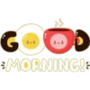 GOOD
MORNING!: