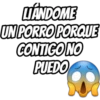 LIANDOME
UN PORRO PORQUE
CONTIGO NO
PUEDO