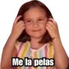 Me la pelas