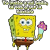 Te invito a mi boda,
tú vas a ser la
novialo