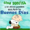 Una sonrisa
y un abrazo grandote
para darte los
Buenos Días
Justy
تھا