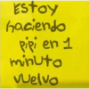 Estoy haciendo pipi en 1 minuto vuelvo