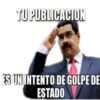 TU PUBLICACION
ES UN INTENTO DE GOLPE DE
ESTADO