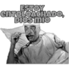 ESTOY
enTOLÓACHADO,
DIOS MIO