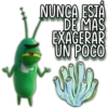 NUNCA ESTÁ
DE MAS
EXAGERAR
UN POCO