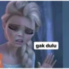 gak dulu