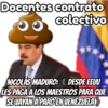 Docentes contrato
colectivo
NICOLÁS MADURO: DESDE EEUU
LES PAGA A LOS MAESTROS PARA QUE
SE VAYAN A PARO EN VENEZUELA >>