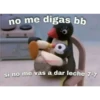 no me digas bb
PAMPL CONTR
si no me vas a dar leche 7-7