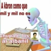 A kbron como que
mil y mil no es
Chupale los
al albañil
WEBD