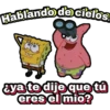 Hablando de cielos.
¿ya te dije que tú
eres el mio?