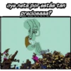 oye neta por estás tan
preciosaaa?