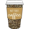 BUT FIRST,
coffee.