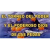 EL TORNEO DEL PODER Y EL PODEROSO DIOS DE LAS PEDAS