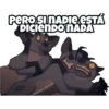 PERO SI NADIE.ESTÁ
DICIENDONADA
@oyesss batman