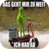 DAS GEHT MIR ZU WEIT
ICH HAU AB