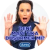 BENİ
MAVI TIKA
DÜŞÜRMEK Mİ?
(durex)