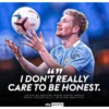 6699 KEN KE I DON'T REALLY CARE TO BE HONEST. KEVIN DE BRUYNE WHEN ASKED ABOUT MESSI POTENTIALLY JOINING MAN CITY sky sports