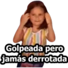 Golpeada pero jamás derrotada