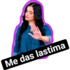 Me das lastima