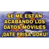 SE ME ESTÁN ACABANDO LOS DATOS MÓVILES ¡DATE PRISA GOKU!