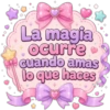 La magia ocurre cuando amas lo que haces