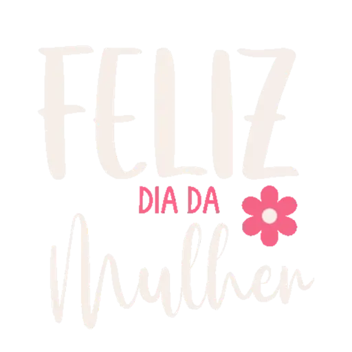 Feliz dia das mulheres  10