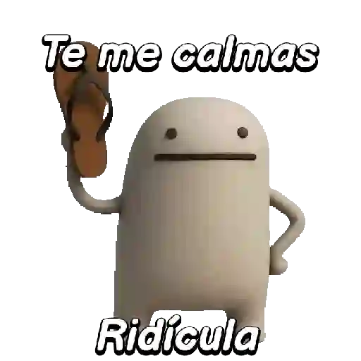 Te me calmas con deformito🩴 16