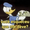 você esqueceu que me deve?