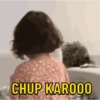 CHUP KAROOO