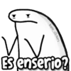 Es enserio?