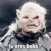 tu eres bobo?