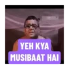 YEH KYA MUSIBAAT HAI