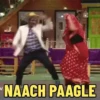 NAACH PAAGLE