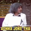 "ACHHA JOKE THA