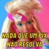 NADA QUE UM PIX NÃO RESOLVA