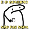 E O GOVERNO NÃO FAZ NADA