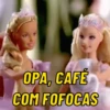 OPA, CAFE COM FOFOCAS