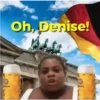 Oh, Denise! Lot.
