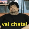 vai chata!