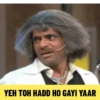 YEH TOH HADD HO GAYI YAAR