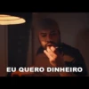 EU QUERO DINHEIRO