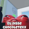 EU DISSE CHOCOLETEXX