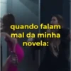 quando falam mal da minha novela: