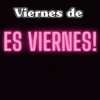 Viernes de ES VIERNES!