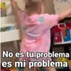 No es tu problema es mi problema