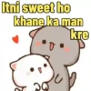 Itni sweet ho khane ka man kre