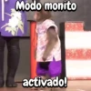Modo monito activado!